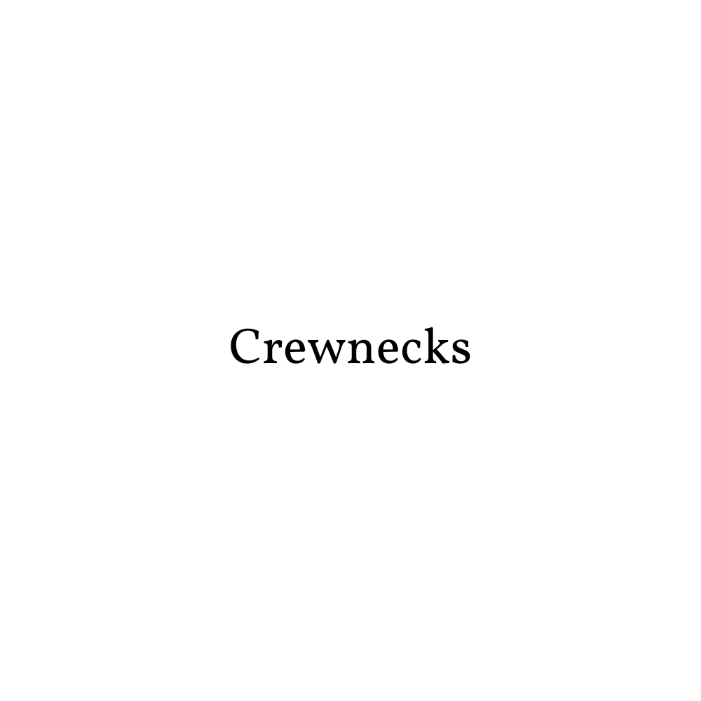 Crewnecks